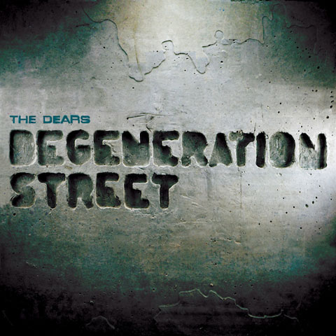 The Dears, Degeneration Street